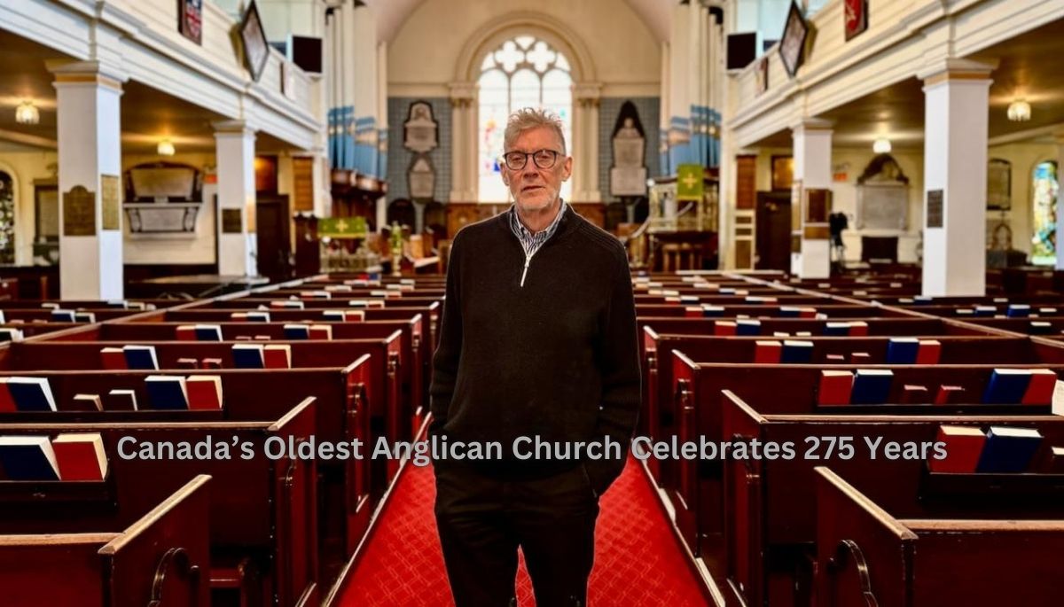 Canada’s Oldest Anglican Church Celebrates 275 Years